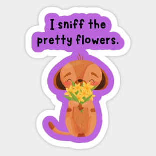 I sniff the pretty flowers doggy Sticker